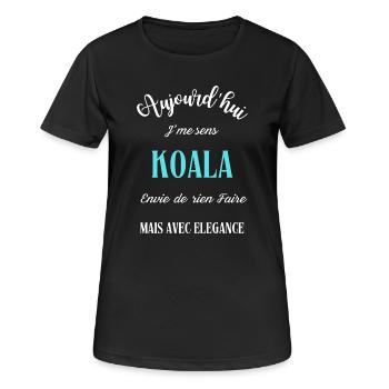 aujourd'hui j'me sens Koala - T-shirt respirant Femme - noir - Devant - AI Model Female 172 light (172cm)