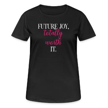 Future Joy Totally Worth It Self Investment	 - Women's Breathable T-Shirt - black - Front - AI Model Female 172 light (172cm)