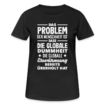 Globale Dummheit schlägt Erwärmung - Frauen T-Shirt atmungsaktiv - Schwarz - Vorne - AI Model Female 172 light (172cm)