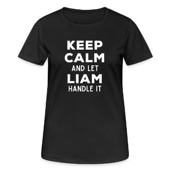 Restez calme Laissez Liam le réparer Dicton drôle - T-shirt respirant Femme - noir - Devant - AI Model Female 172 light (172cm)
