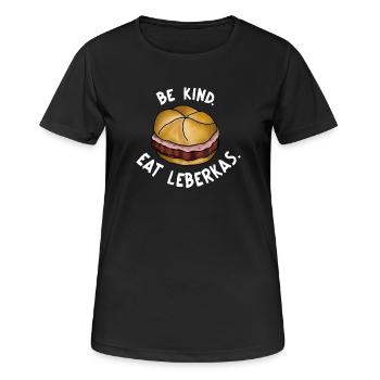 Be Kind. Eat Leberkas – Snack Leberkasjunkie - Women's Breathable T-Shirt - black - Front - AI Model Female 172 light (172cm)