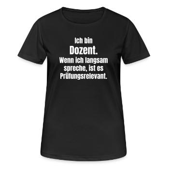 Ich bin Dozent Spruch - Frauen T-Shirt atmungsaktiv - Schwarz - Vorne - AI Model Female 172 light (172cm)