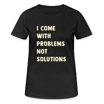 J’ai des problèmes, pas des solutions - T-shirt respirant Femme - noir - Devant - AI Model Female 172 light (172cm)