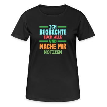 Ich beobachte euch mache mir Notizen Humor Büro - Frauen T-Shirt atmungsaktiv - Schwarz - Vorne - AI Model Female 172 light (172cm)