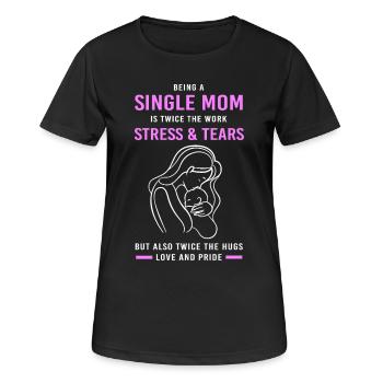 Single Mama Mutter Alleinstehend Alleinerziehend - Frauen T-Shirt atmungsaktiv - Schwarz - Vorne - AI Model Female 172 light (172cm)