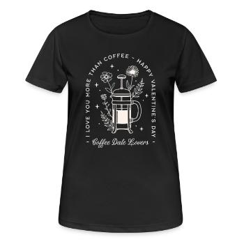 Valentinstags-Zitate zu lustigen Kaffeeliebhabern - Frauen T-Shirt atmungsaktiv - Schwarz - Vorne - AI Model Female 172 light (172cm)