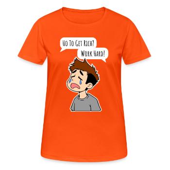 How do you get rich? Work hard! - Women's Breathable T-Shirt - neon orange - Front - AI Model Female 172 dark (172cm)