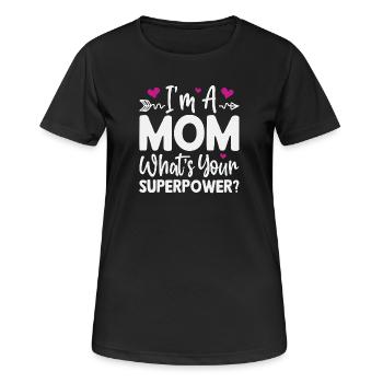 Ich bin Mutter. Was ist deine Superkraft? - Frauen T-Shirt atmungsaktiv - Schwarz - Vorne - AI Model Female 172 light (172cm)