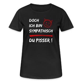 Lustiger Spruch-Doch ich bin Sympathisch-Du Pisser - Frauen T-Shirt atmungsaktiv - Schwarz - Vorne - AI Model Female 172 light (172cm)