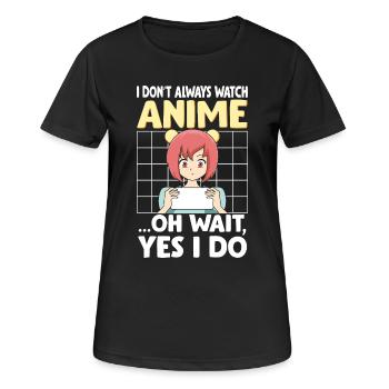 I Don't Always Watch Anime Funny Manga Girl Art - Frauen T-Shirt atmungsaktiv - Schwarz - Vorne - AI Model Female 172 light (172cm)