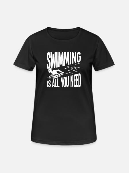 La natation, c’est tout ce dont tu as besoin - T-shirt respirant Femme - noir