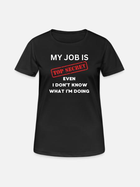 Secret Job: I Don't Know What I'm Doing - Women's Breathable T-Shirt - black