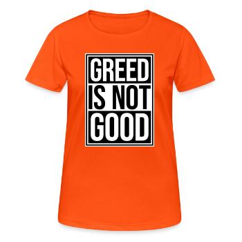 Greed Is Not Good Anti-Capitalism Statement Protest - Women's Breathable T-Shirt - neon orange - Front - AI Model Female 172 dark (172cm)