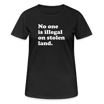 No One Is Illegal On Stolen Land - Illegality - Women's Breathable T-Shirt - black - Front - AI Model Female 172 light (172cm)