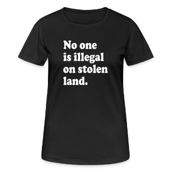 No One Is Illegal On Stolen Land - Illegality - Women's Breathable T-Shirt - black - Front - AI Model Female 172 light (172cm)