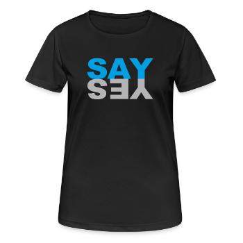 SAY YES - Frauen T-Shirt atmungsaktiv - Schwarz - Vorne - AI Model Female 172 light (172cm)