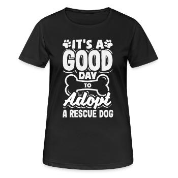 Ein Guter Tag, Um Einen Rettungshund Zu Adoptieren - Frauen T-Shirt atmungsaktiv - Schwarz - Vorne - AI Model Female 172 light (172cm)