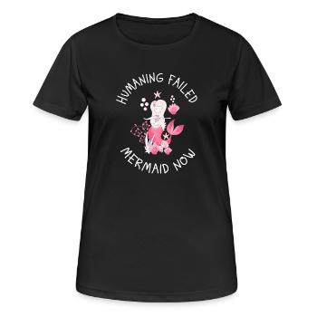 Humaning Failed – Mermaid Now Spruch - Frauen T-Shirt atmungsaktiv - Schwarz - Vorne - AI Model Female 172 light (172cm)