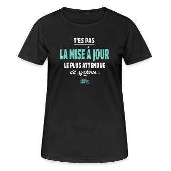 T’es pas la mise à jour la plus attendue - humour - T-shirt respirant Femme - noir - Devant - AI Model Female 172 light (172cm)