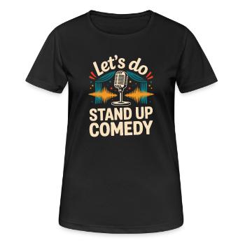 Lasst uns Stand-up Comedy - Frauen T-Shirt atmungsaktiv - Schwarz - Vorne - AI Model Female 172 light (172cm)