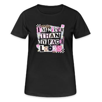 Nicer Than My Face Looks - Frauen T-Shirt atmungsaktiv - Schwarz - Vorne - AI Model Female 172 light (172cm)