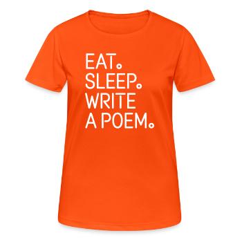 Eat Sleep Write A Poem - Women's Breathable T-Shirt - neon orange - Front - AI Model Female 172 dark (172cm)