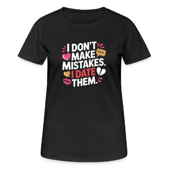 I Don't Make Mistakes I Date Them Ex Boyfriend Dating - Women's Breathable T-Shirt - black - Front - AI Model Female 172 light (172cm)