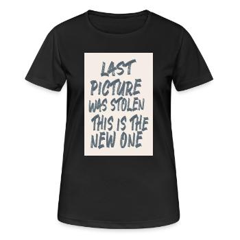 Last Picture Was Stolen Grunge Handmade Style - Frauen T-Shirt atmungsaktiv - Schwarz - Vorne - AI Model Female 172 light (172cm)