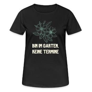 Bin im Garten keine Termine Gärtner Design - Frauen T-Shirt atmungsaktiv - Schwarz - Vorne - AI Model Female 172 light (172cm)