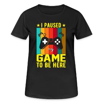 I Paused Game To Be Here - Women's Breathable T-Shirt - black - Front - AI Model Female 172 light (172cm)