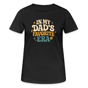 In My Dad's Favorite Era Daughter Families Humor - Women's Breathable T-Shirt - black - Front - AI Model Female 172 light (172cm)