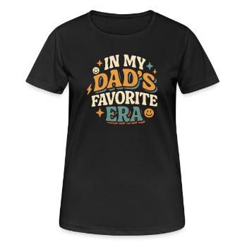 In My Dad's Favorite Era Daughter Families Humor - Women's Breathable T-Shirt - black - Front - AI Model Female 172 light (172cm)