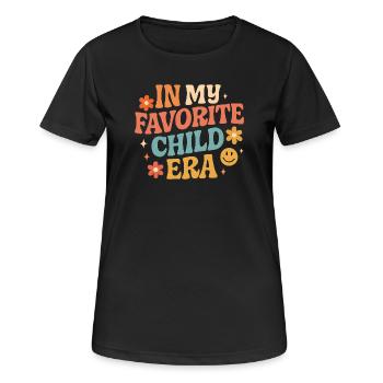 In My Favorite Child Era Daughter Families Humor - Women's Breathable T-Shirt - black - Front - AI Model Female 172 light (172cm)