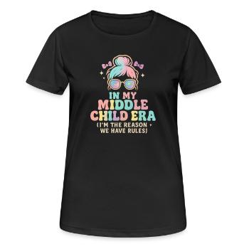 Daughter Family Humor In My Middle Child Era - Women's Breathable T-Shirt - black - Front - AI Model Female 172 light (172cm)