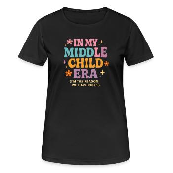 Daughter Family Humor In My Middle Child Era - Women's Breathable T-Shirt - black - Front - AI Model Female 172 light (172cm)