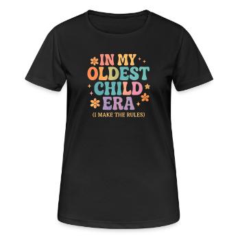 Daughter Family Humor In My Oldest Child Era - Women's Breathable T-Shirt - black - Front - AI Model Female 172 light (172cm)