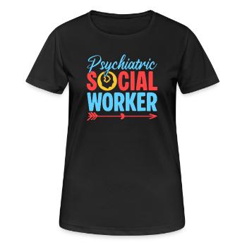Social Worker Quote Psychiatric Social Work - Frauen T-Shirt atmungsaktiv - Schwarz - Vorne - AI Model Female 172 light (172cm)