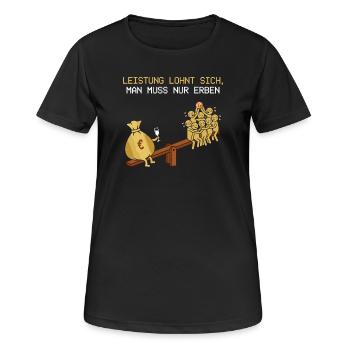 Leistung Lohnt Sich, Man Muss Erben - Frauen T-Shirt atmungsaktiv - Schwarz - Vorne - AI Model Female 172 light (172cm)