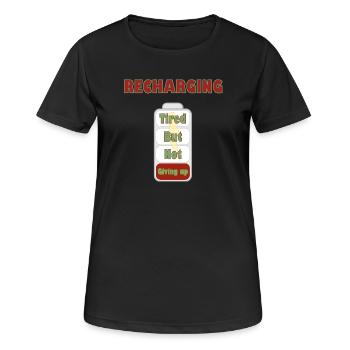 Tired But Not Giving Up Shirt - Women's Breathable T-Shirt - black - Front - AI Model Female 172 light (172cm)