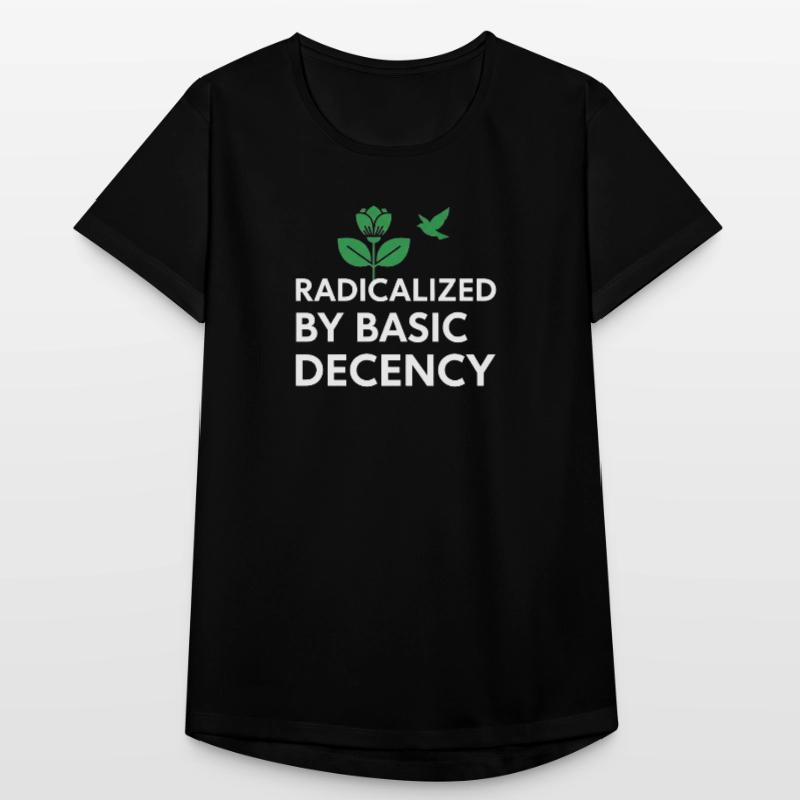 Radicalized By Basic Decency Statement shirt decal Women's Breathable T-Shirt