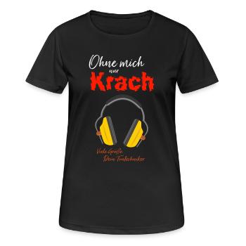 T-Shirt-Design „Ohne mich nur Krach“ - Frauen T-Shirt atmungsaktiv - Schwarz - Vorne - AI Model Female 172 light (172cm)