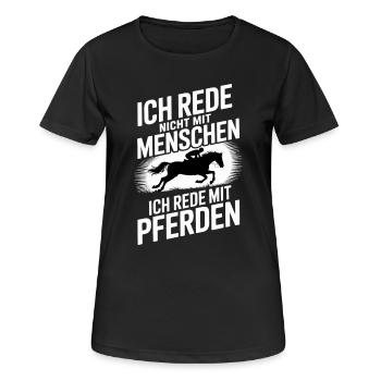  Ich Rede Nicht Mit Menschen Ich Rede Mit Pferden - Frauen T-Shirt atmungsaktiv - Schwarz - Vorne - AI Model Female 172 light (172cm)