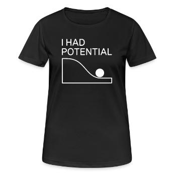 I Had Potential Funny Physics Saying For - Women's Breathable T-Shirt - black - Front - AI Model Female 172 light (172cm)