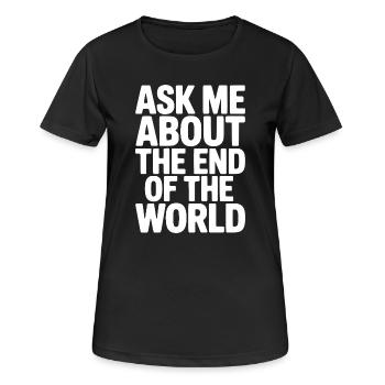 Demandez-moi à propos de la fin du monde - T-shirt respirant Femme - noir - Devant - AI Model Female 172 light (172cm)
