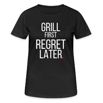 Grill First Regret Later Funny BBQ - Women's Breathable T-Shirt - black - Front - AI Model Female 172 light (172cm)