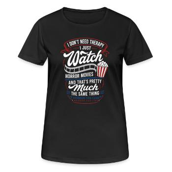 Horror Movies Are My Therapy Quote - Frauen T-Shirt atmungsaktiv - Schwarz - Vorne - AI Model Female 172 light (172cm)
