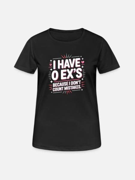 Ex Boyfriend I Have 0 Exs Separation Divorce Single - Women's Breathable T-Shirt - black