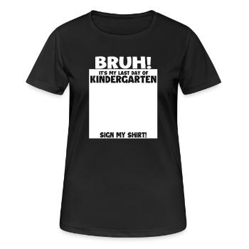 Bruh Last Day Of Kindergarten Graduate - Women's Breathable T-Shirt - black - Front - AI Model Female 172 light (172cm)