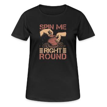 Gifts For Pottery Makers Spin Me Right Round - Women's Breathable T-Shirt - black - Front - AI Model Female 172 light (172cm)