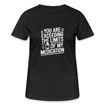 Du überschreitest die Grenzen meiner Medikamente - Frauen T-Shirt atmungsaktiv - Schwarz - Vorne - AI Model Female 172 light (172cm)